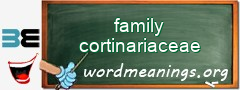 WordMeaning blackboard for family cortinariaceae